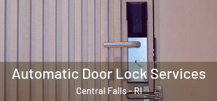  Automatic Door Lock Services Central Falls - RI
