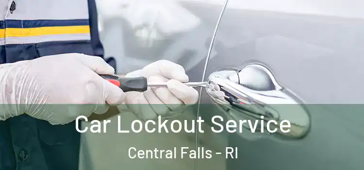 Car Lockout Service Central Falls - RI
