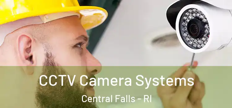  CCTV Camera Systems Central Falls - RI