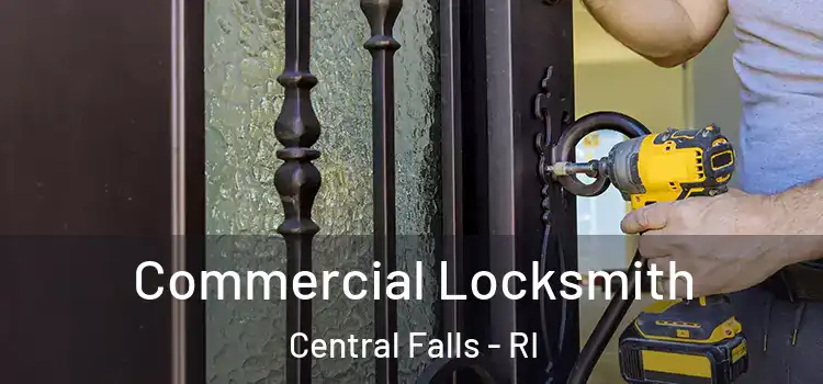  Commercial Locksmith Central Falls - RI