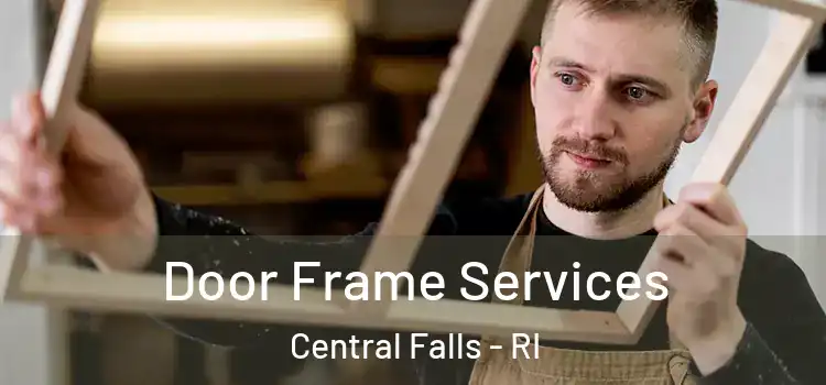  Door Frame Services Central Falls - RI