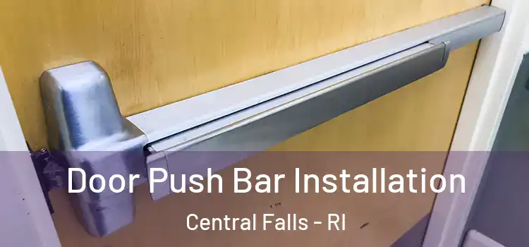  Door Push Bar Installation Central Falls - RI