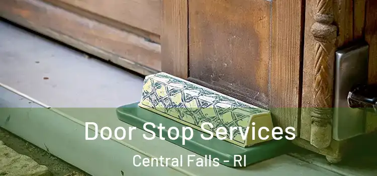  Door Stop Services Central Falls - RI