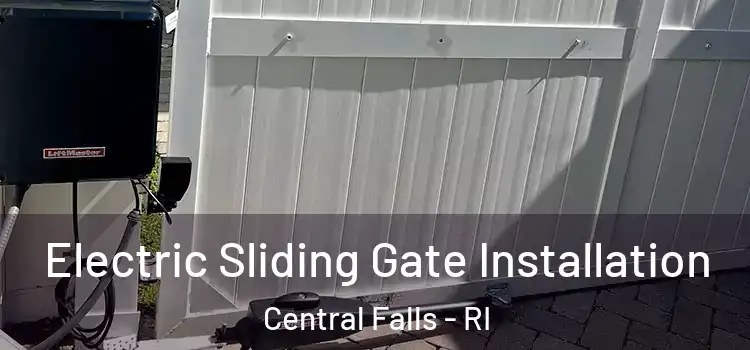  Electric Sliding Gate Installation Central Falls - RI