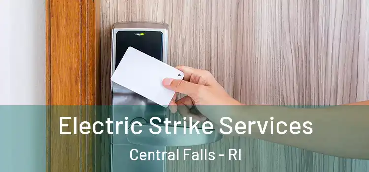  Electric Strike Services Central Falls - RI