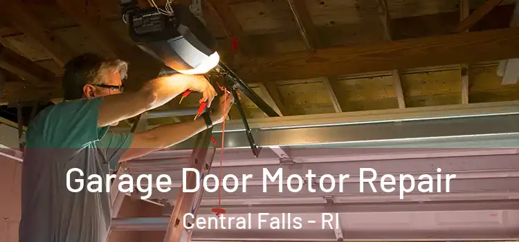 Garage Door Motor Repair Central Falls - RI