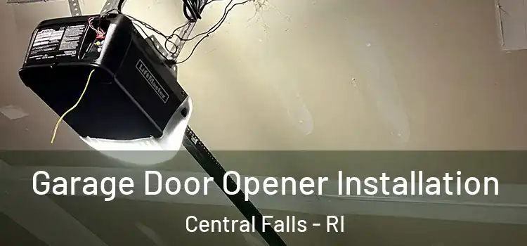  Garage Door Opener Installation Central Falls - RI