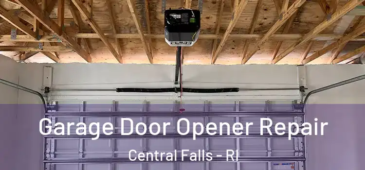  Garage Door Opener Repair Central Falls - RI