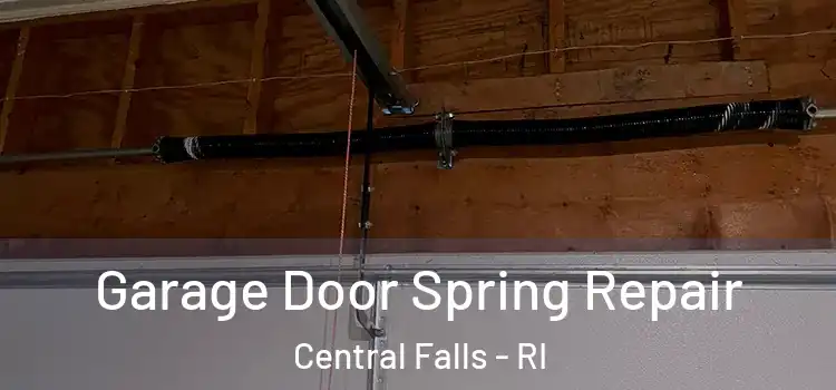  Garage Door Spring Repair Central Falls - RI