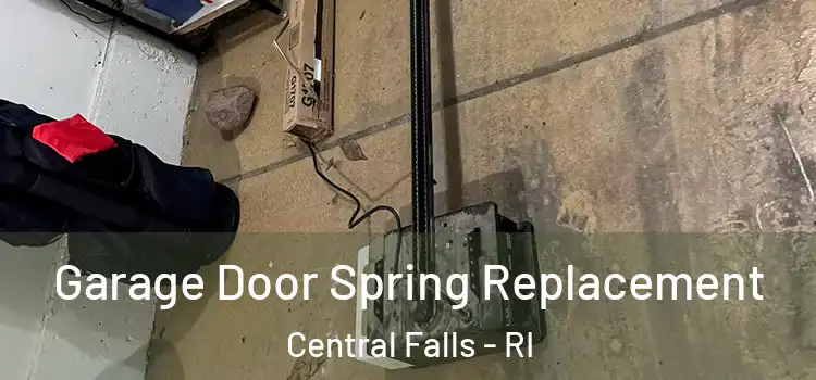  Garage Door Spring Replacement Central Falls - RI