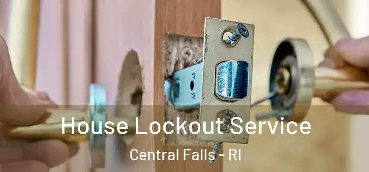  House Lockout Service Central Falls - RI
