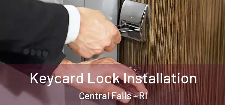  Keycard Lock Installation Central Falls - RI