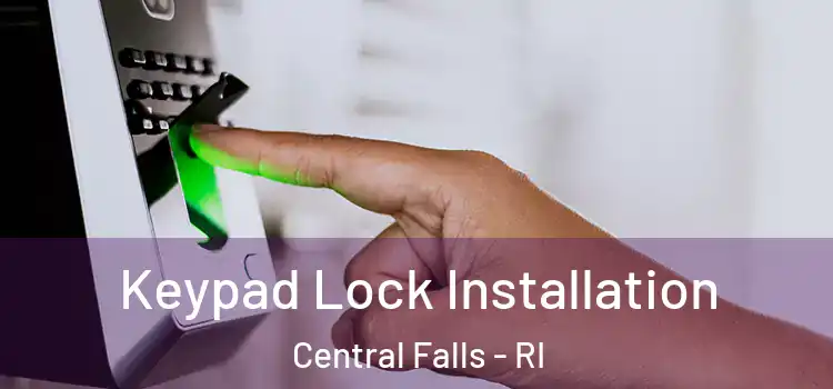  Keypad Lock Installation Central Falls - RI