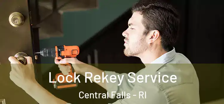 Lock Rekey Service Central Falls - RI