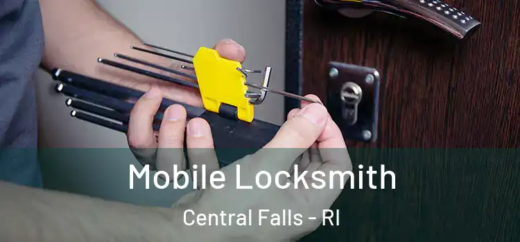 Mobile Locksmith Central Falls - RI