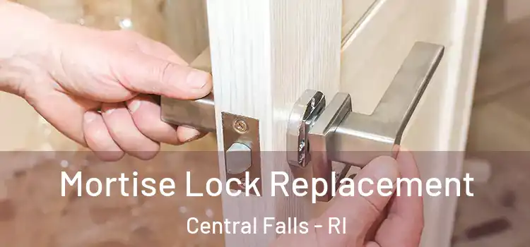  Mortise Lock Replacement Central Falls - RI