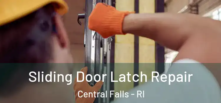  Sliding Door Latch Repair Central Falls - RI