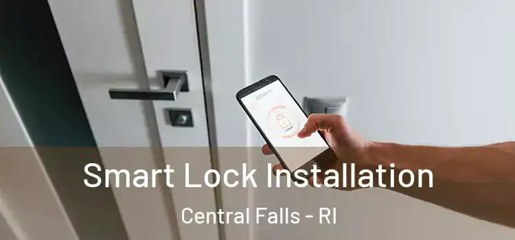  Smart Lock Installation Central Falls - RI