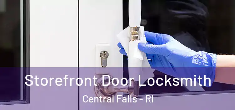  Storefront Door Locksmith Central Falls - RI
