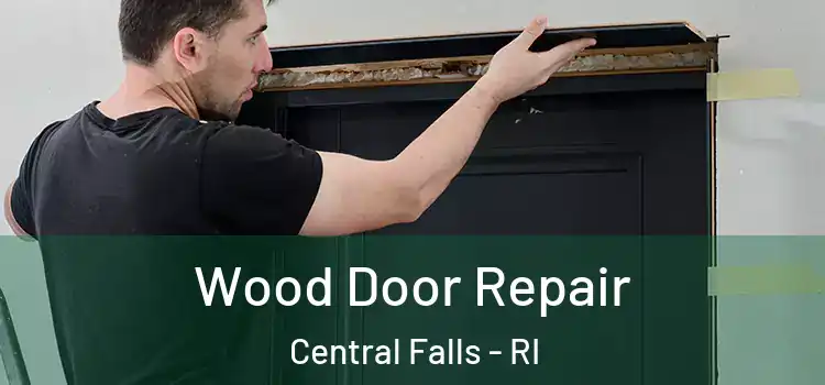  Wood Door Repair Central Falls - RI